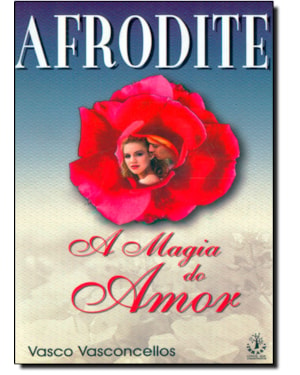 AFRODITE - A MAGIA DO AMOR - 1