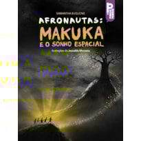 AFRONAUTAS: MAKUKA E O SONHO ESPACIAL