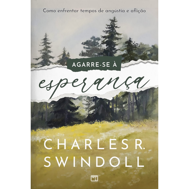 AGARRE-SE À ESPERANÇA: COMO ENFRENTAR TEMPOS DE ANGÚSTIA E AFLIÇÃO