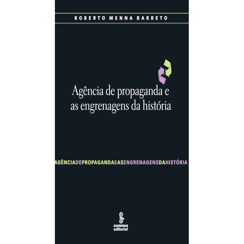 AGÊNCIA DE PROPAGANDA E AS ENGRENAGENS DA HISTÓRIA