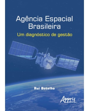 AGÊNCIA ESPACIAL BRASILEIRA: UM DIAGNÓSTICO DE GESTÃO