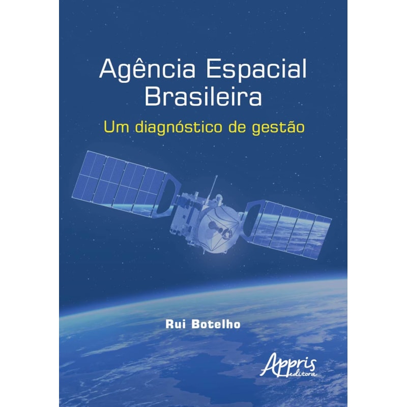 AGÊNCIA ESPACIAL BRASILEIRA: UM DIAGNÓSTICO DE GESTÃO
