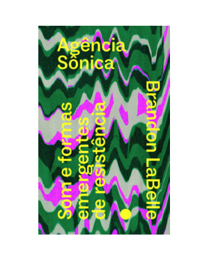 Agência sônica: som e formas emergentes de resistência