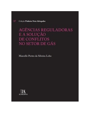 Agências reguladoras e a solução de conflitos no setor de gás