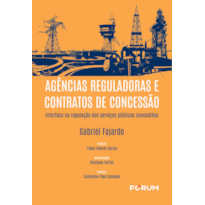 AGÊNCIAS REGULADORAS E CONTRATOS DE CONCESSÃO: INTERFACE NA REGULAÇÃO DOS SERVIÇOS PÚBLICOS CONCEDIDOS