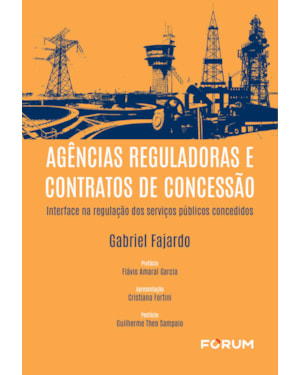 Agências reguladoras e contratos de concessão: interface na regulação dos serviços públicos concedidos