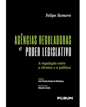 Agências reguladoras e poder legislativo: a regulação entre técnica e a política