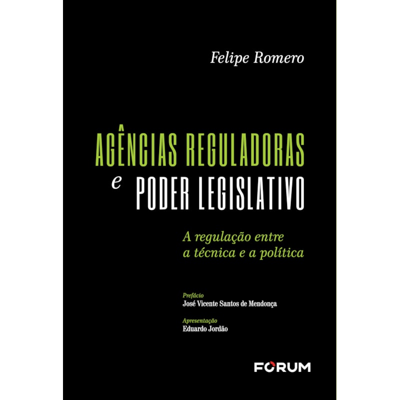 AGÊNCIAS REGULADORAS E PODER LEGISLATIVO: A REGULAÇÃO ENTRE TÉCNICA E A POLÍTICA