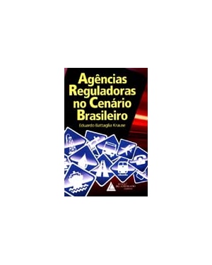 AGÊNCIAS REGULADORAS NO CENÁRIO BRASILEIRO