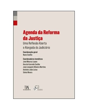 Agenda da reforma da justiça: uma reflexão aberta e alargada do judiciário