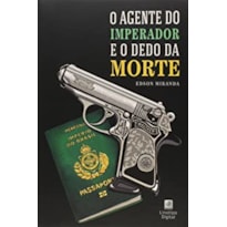 AGENTE DO IMPERADOR E O DEDO DA MORTE, O