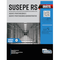 AGENTE PENITENCIÁRIO E AGENTE PENITENCIÁRIO ADMINISTRATIVO - SUPERINTENDENTE DOS SERVIÇOS PENITENCIÁRIOS DO RIO GRANDE DO SUL - SUSEPE RS