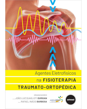 AGENTES ELETROFÍSICOS NA FISIOTERAPIA TRAUMATO-ORTOPÉDICA