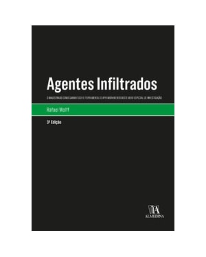 Agentes infiltrados: o magistrado como garantidor e ferramenta de aprimoramento deste meio especial de investigação