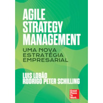 AGILE STRATEGY MANAGEMENT: UMA NOVA ESTRATÉGIA EMPRESARIAL