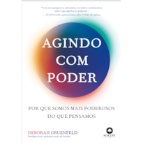 Agindo com poder: porque somos mais poderosos do que pensamos