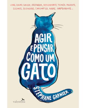 AGIR E PENSAR COMO UM GATO