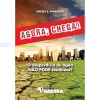 AGORA, CHEGA! O DESPERDÍCIO DE AGUA NAO PODE CONTINUAR - 1ª