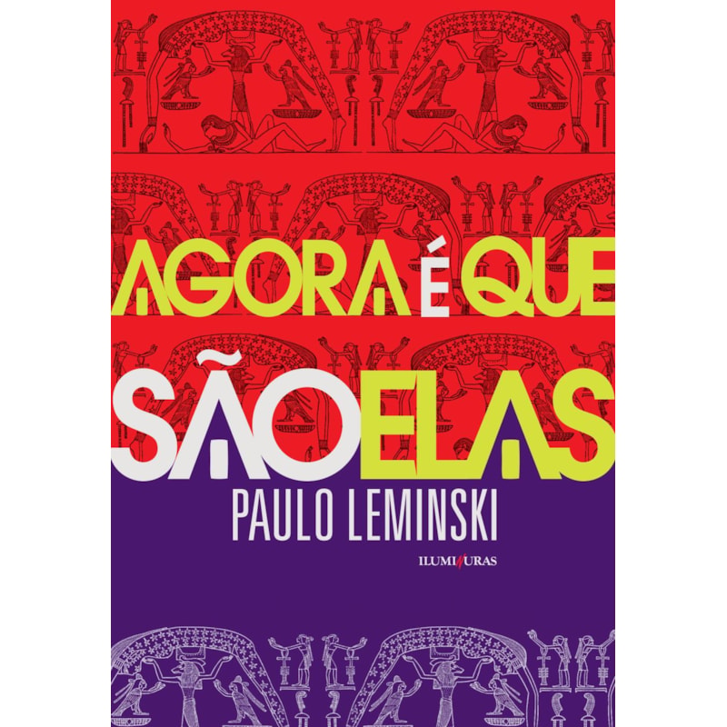 AGORA É QUE SÃO ELAS