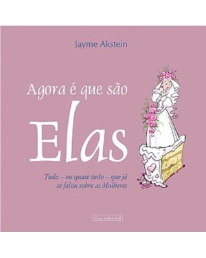 AGORA E QUE SÃO ELAS