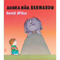 AGORA NÃO, BERNARDO