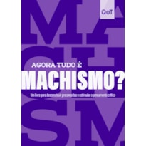 Agora tudo é machismo?