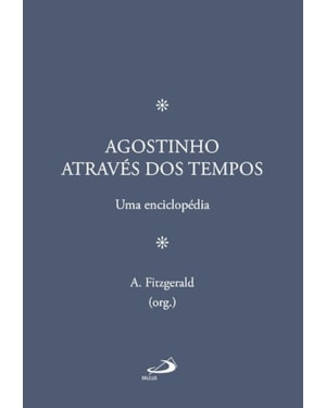 Agostinho através dos tempos: uma enciclopédia