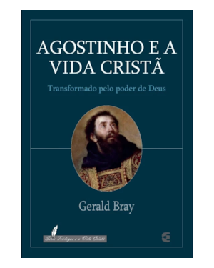 AGOSTINHO E A VIDA CRISTÃ
