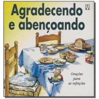 AGRADECENDO E ABENCOANDO - ORACOES PARA AS REFEICOES - 8ª