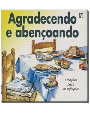 AGRADECENDO E ABENCOANDO - ORACOES PARA AS REFEICOES - 8ª