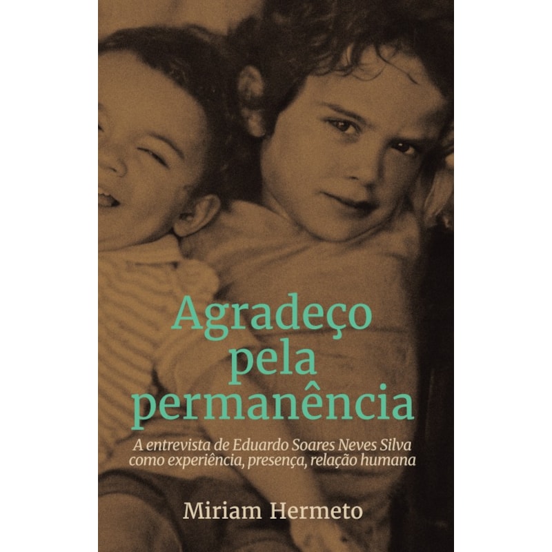 AGRADEÇO PELA PERMANÊNCIA: A ENTREVISTA DE EDUARDO SOARES NEVES SILVA COMO EXPERIÊNCIA, PRESENÇA, RELAÇÃO HUMANA