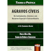 AGRAVOS CÍVEIS - DE INSTRUMENTO, INTERNO E EM RECURSOS ESPECIAL E EXTRAORDINÁRIO