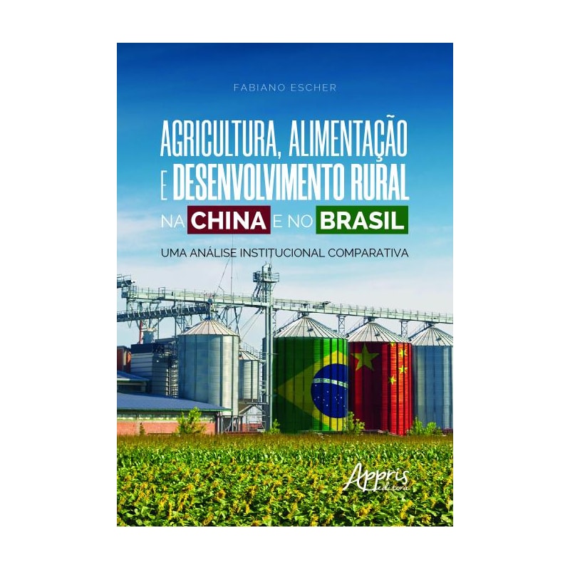 AGRICULTURA, ALIMENTAÇÃO E DESENVOLVIMENTO RURAL NA CHINA E NO BRASIL: UMA ANÁLISE INSTITUCIONAL COMPARATIVA