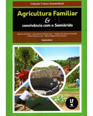 AGRICULTURA FAMILIAR E CONVIVÊNCIA COM O SEMIÁRIDO