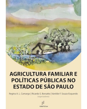 AGRICULTURA FAMILIAR E POLÍTICAS PÚBLICAS NO ESTADO DE SÃO PAULO