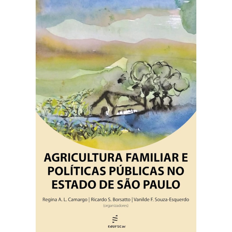 AGRICULTURA FAMILIAR E POLÍTICAS PÚBLICAS NO ESTADO DE SÃO PAULO