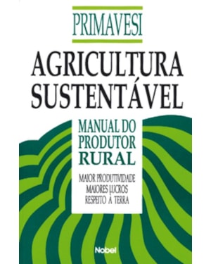AGRICULTURA SUSTENTÁVEL : MANUAL DO PRODUTOR RURAL