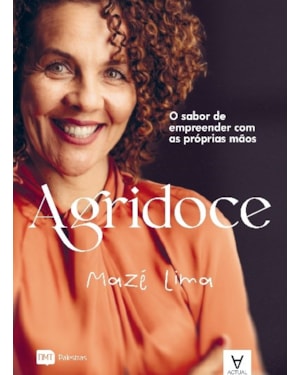 Agridoce: o sabor de empreender com as próprias mãos