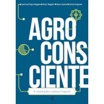 AGROCONSCIENTE: A REVOLUÇÃO CRIATIVA TROPICAL
