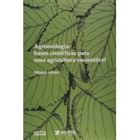 AGROECOLOGIA - BASES CIENTÍFICAS PARA UMA AGRICULTURA SUSTENTÁVEL