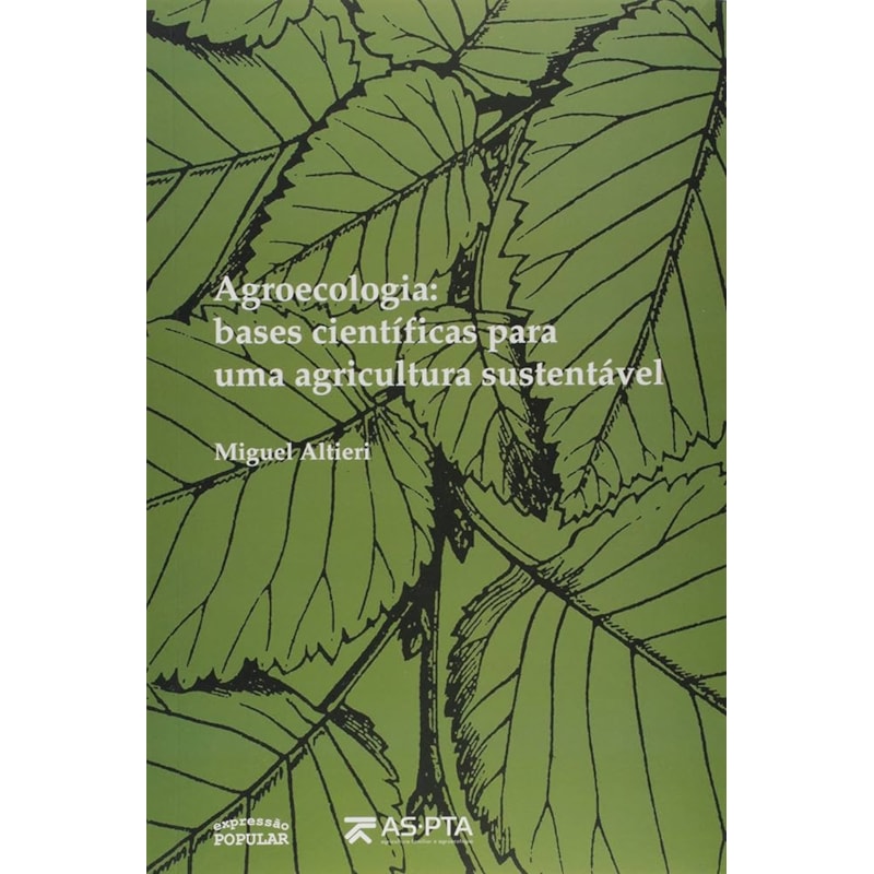 AGROECOLOGIA - BASES CIENTÍFICAS PARA UMA AGRICULTURA SUSTENTÁVEL