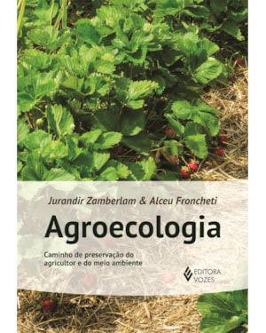 AGROECOLOGIA: CAMINHO DE PRESERVAÇÃO DO AGRICULTOR E DO MEIO AMBIENTE