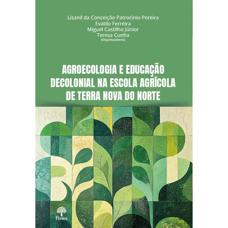 AGROECOLOGIA E EDUCAÇÃO DECOLONIAL NA ESCOLA AGRÍCOLA DE TERRA NOVA DO NORTE