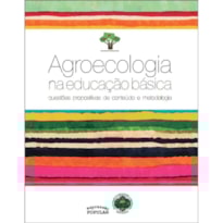 AGROECOLOGIA NA EDUCAÇÃO BÁSICA: QUESTÕES PROPOSITIVAS DE CONTEÚDO E METODOLOGIA