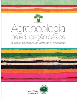 AGROECOLOGIA NA EDUCAÇÃO BÁSICA: QUESTÕES PROPOSITIVAS DE CONTEÚDO E METODOLOGIA