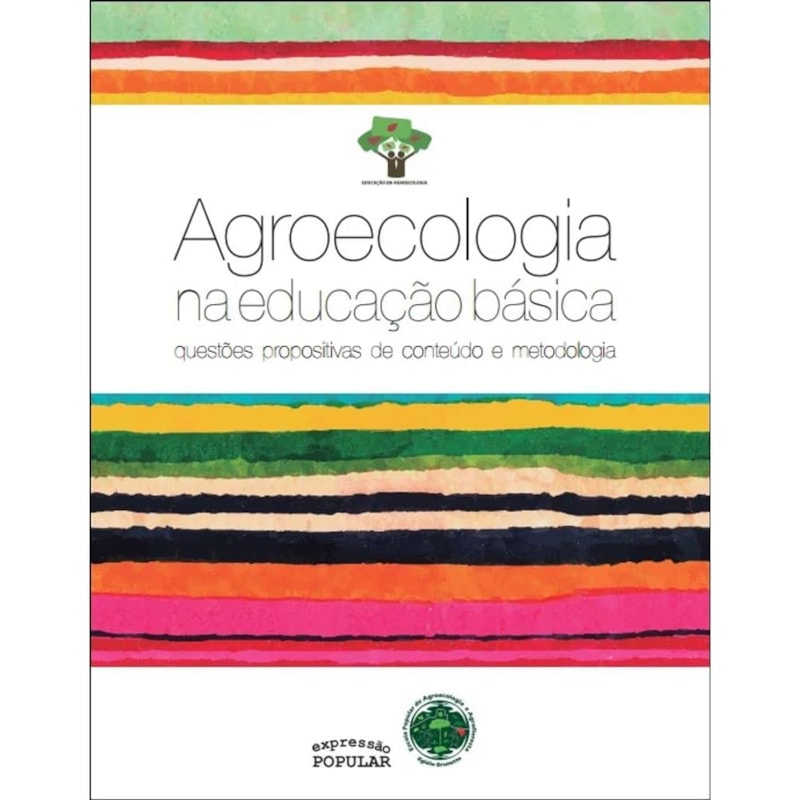 AGROECOLOGIA NA EDUCAÇÃO BÁSICA: QUESTÕES PROPOSITIVAS DE CONTEÚDO E METODOLOGIA