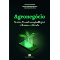 AGRONEGÓCIO: GESTÃO, TRANSFORMAÇÃO DIGITAL E SUSTENTABILIDADE