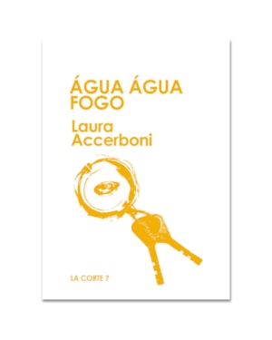 ÁGUA ÁGUA FOGO (LA CORTE, VOL. 7)