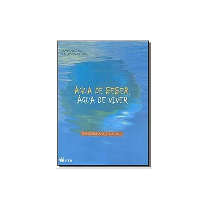 ÁGUA DE BEBER, ÁGUA DE VIVER (C.FRATERNIDADE-04)