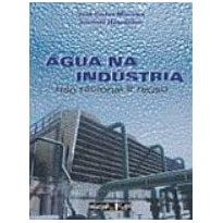 AGUA NA INDUSTRIA - USO RACIONAL E REUSO - 1